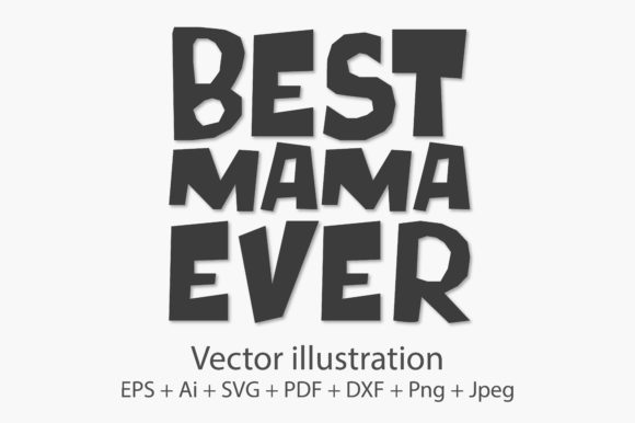 Best Mama Ever Graphics: Print Templates for Heartfelt Branding