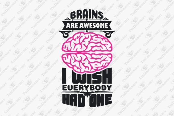 Brains Are Awesome Sarcastic Quote: Graphics for T-Shirt Designs