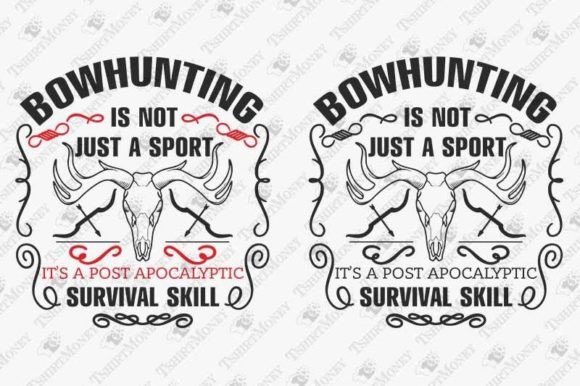 Funny Bowhunting Quote Bow Hunter: Graphics for T-Shirt Designs