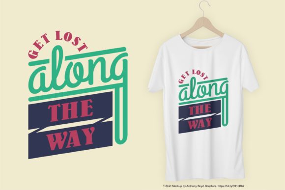 Get Lost… T-Shirt Design SVG PNG EPS: Graphics for Authentic Brand Moments