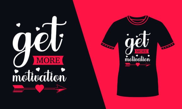 Get More Motivation Quote Red T Shirt Graphics