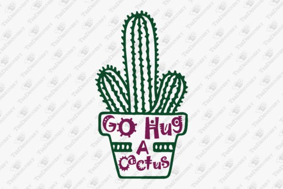 Go Hug a Cactus Not a Hugger Graphics & T-Shirt Designs
