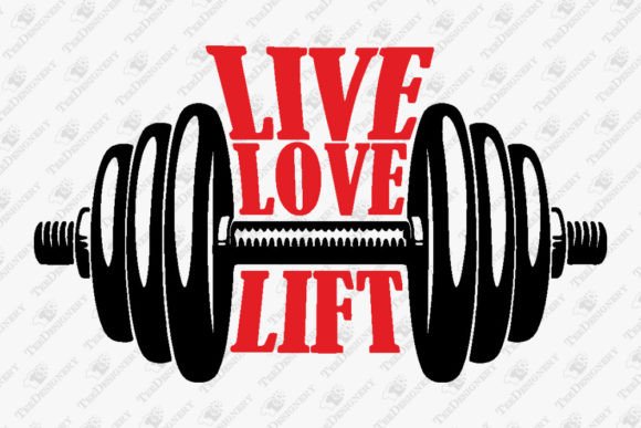 Live Love Lift Graphics for T-Shirt Designs