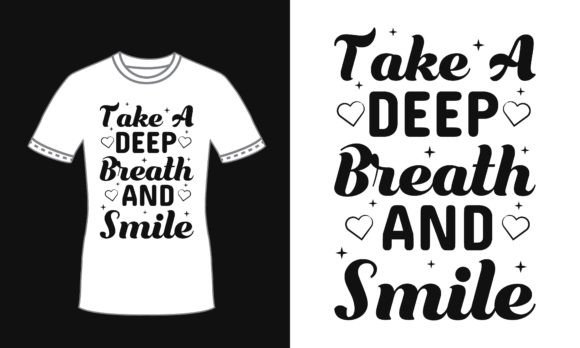 Positive Quote Cool Typography T Shirt Graphics