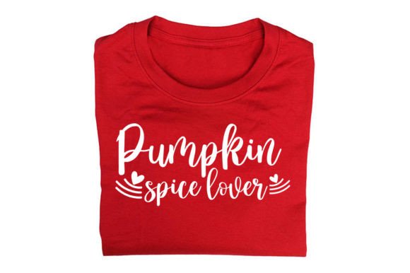 Pumpkin Spice Lover_Quote Graphics for Print Templates