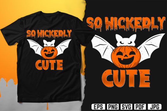 So Wickedly Cute Halloween Quote Graphics & T-Shirt Designs