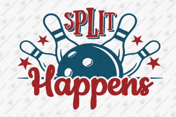 Split Happens Funny Bowling Quote Graphics for T-Shirt Designs