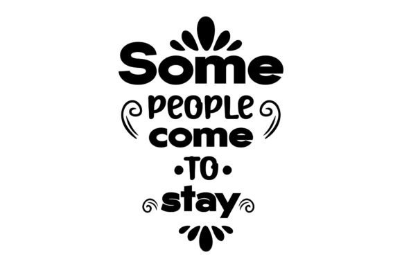 Typography Quote Graphics & Icons: Some People Come to Say